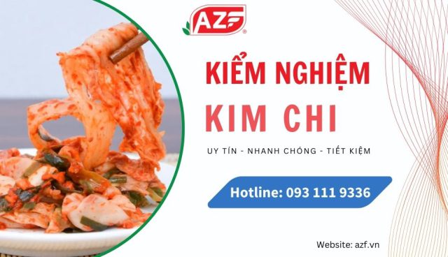 Kiểm nghiệm kim chi và chỉ tiêu cần kiểm tra