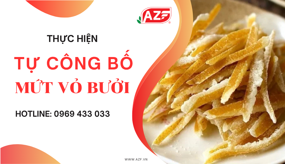 Thực hiện tự công bố mứt vỏ bưởi theo quy định 2025