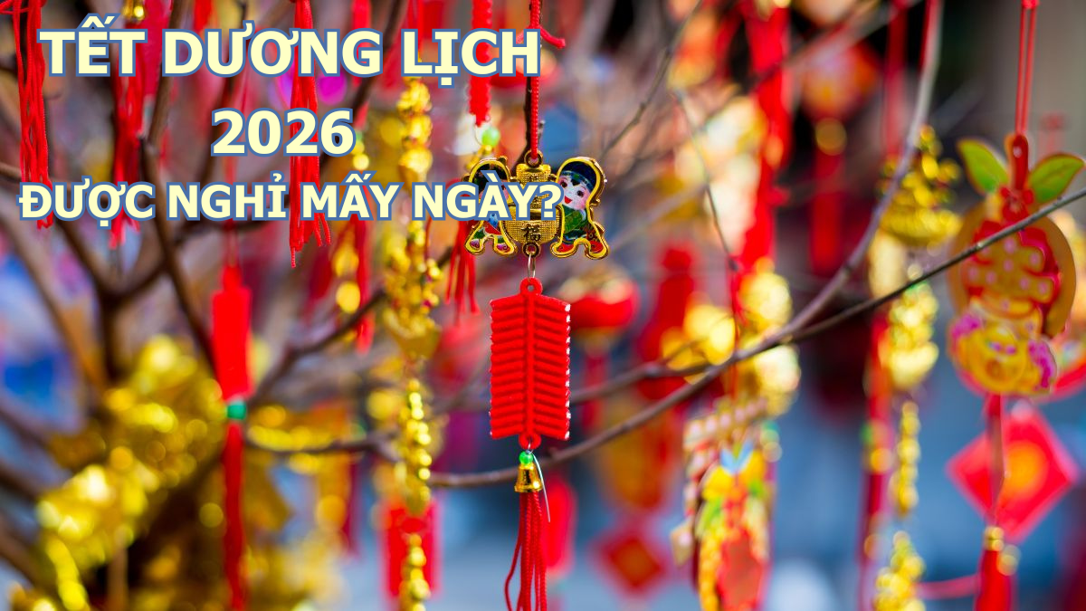 Tết Dương lịch 2026 được nghỉ mấy ngày? Cập nhật lịch nghỉ mới nhất